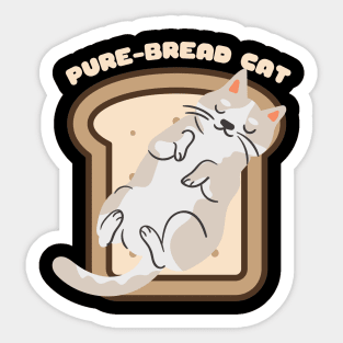 Pure-Bread Cat Purebred Feline Perfect Gift for Cat Owners and Cat Lovers Cat on a Piece of Toast Sticker